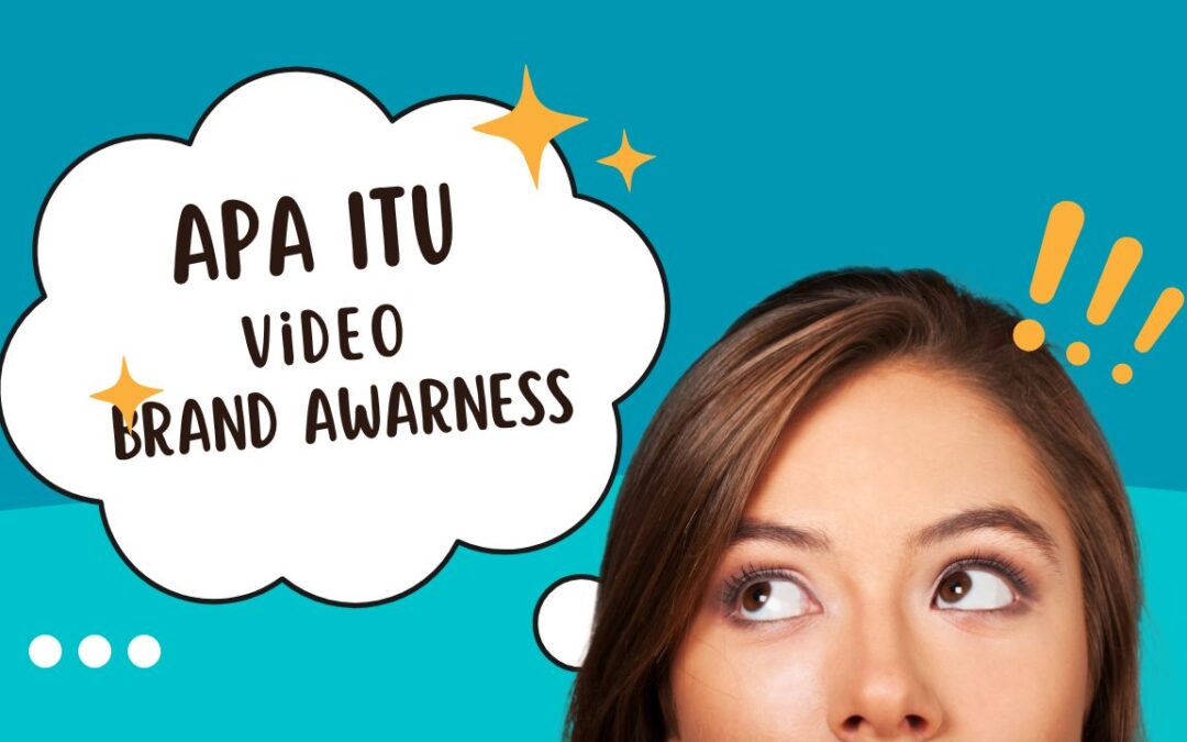 apa itu video brand awarness ?